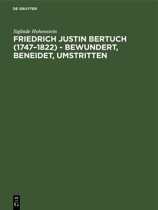 Produktbild: Friedrich Justin Bertuch (1747-1822) - bewundert, beneidet, umstritten