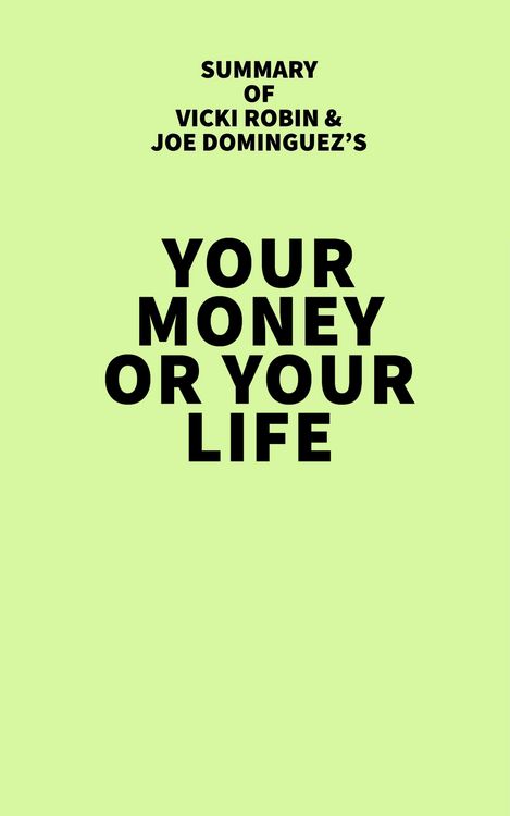 Produktbild: Summary of Vicki Robin and Joe Dominguez's Your Money or Your Life
