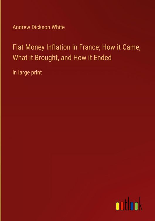 Produktbild: Fiat Money Inflation in France; How it Came, What it Brought, and How it Ended