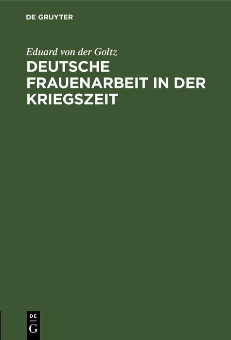 Produktbild: Deutsche Frauenarbeit in der Kriegszeit