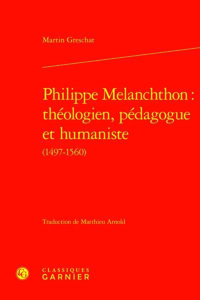 Produktbild: Philippe Melanchthon : Theologien, Pedagogue et Humaniste (1497-1560)
