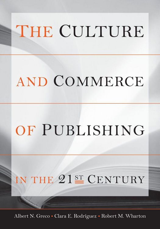 Produktbild: The Culture and Commerce of Publishing in the 21st Century
