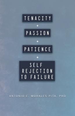 Produktbild: Tenacity + Passion + Patience + Self Rejection to Failure