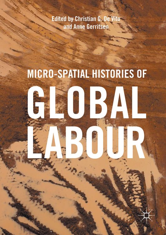 Produktbild: Micro-Spatial Histories of Global Labour
