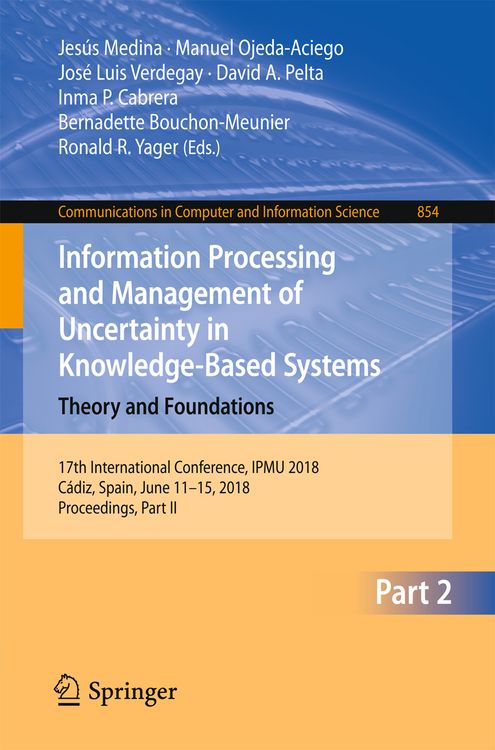 Produktbild: Information Processing and Management of Uncertainty in Knowledge-Based Systems. Theory and Foundations