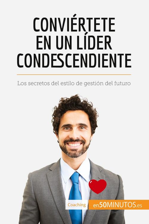 Produktbild: Convi&eacute;rtete en un l&iacute;der condescendiente