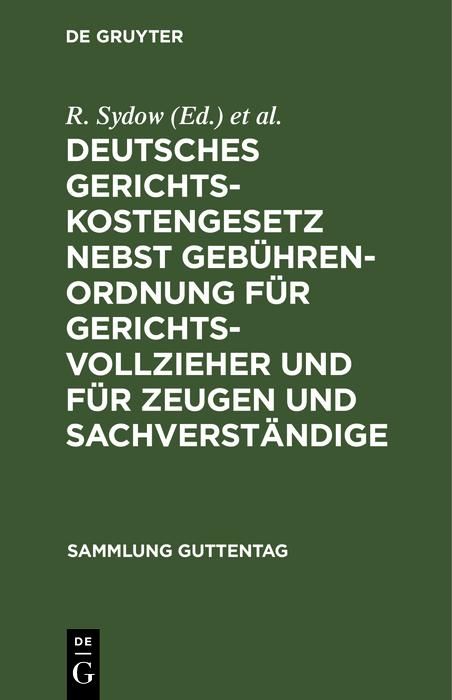 Produktbild: Deutsches Gerichtskostengesetz nebst Geb&uuml;hrenordnung f&uuml;r Gerichtsvollzieher und f&uuml;r Zeugen und Sachverst&auml;ndige