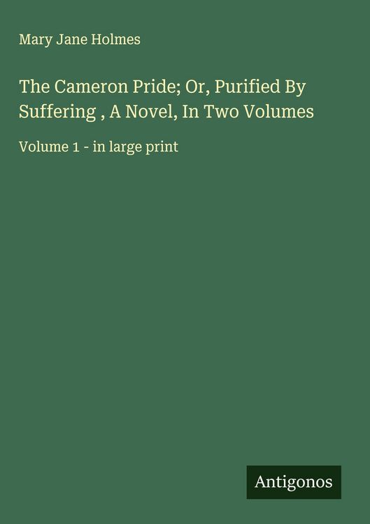 Produktbild: The Cameron Pride; Or, Purified By Suffering , A Novel, In Two Volumes