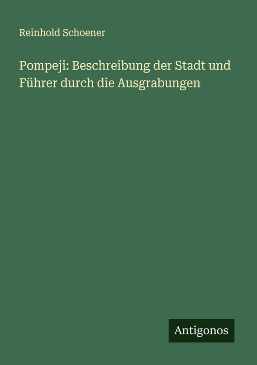 Produktbild: Pompeji: Beschreibung der Stadt und F&uuml;hrer durch die Ausgrabungen