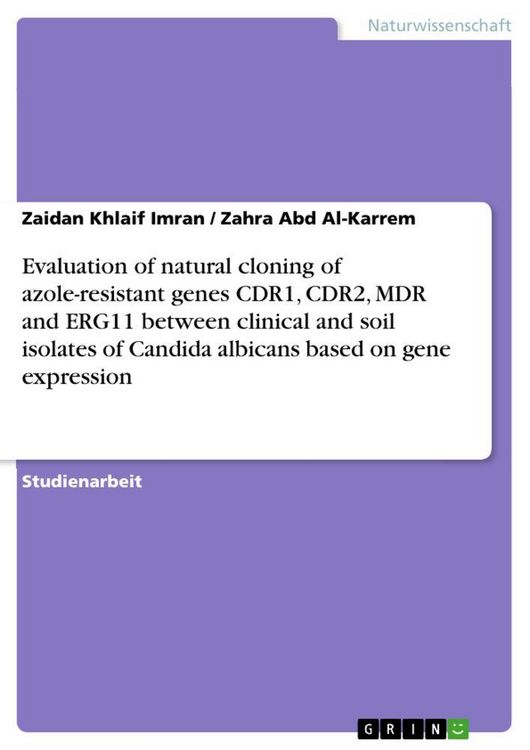 Produktbild: Evaluation of natural cloning of azole-resistant genes CDR1, CDR2, MDR and ERG11 between clinical and soil isolates of Candida albicans based on gene