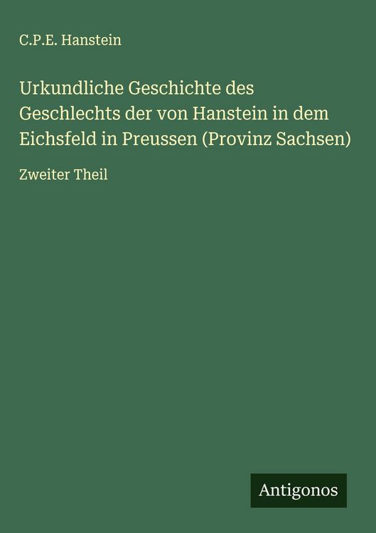 Produktbild: Urkundliche Geschichte des Geschlechts der von Hanstein in dem Eichsfeld in Preussen (Provinz Sachsen)