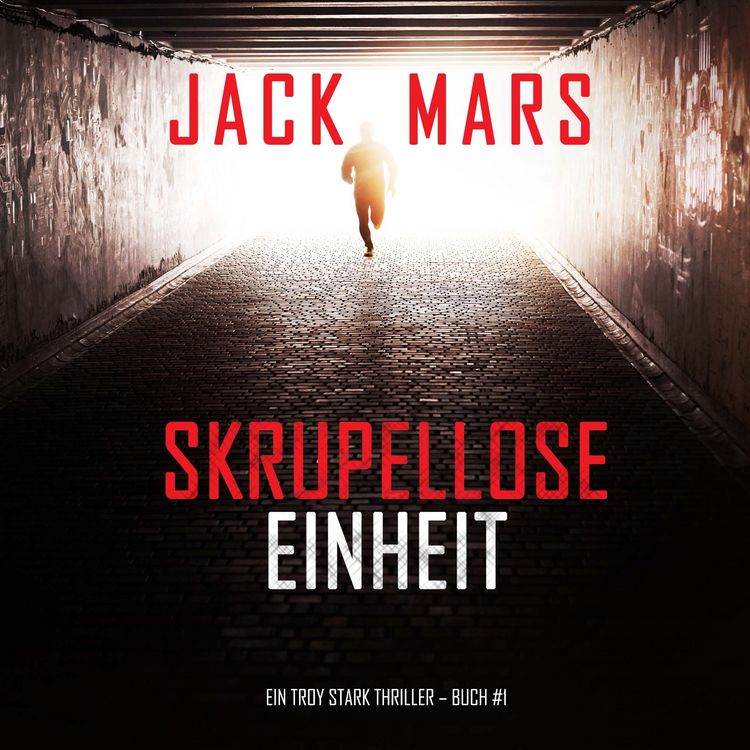 Produktbild: Skrupellose Einheit (Ein Troy Stark Thriller &ndash; Buch #1)