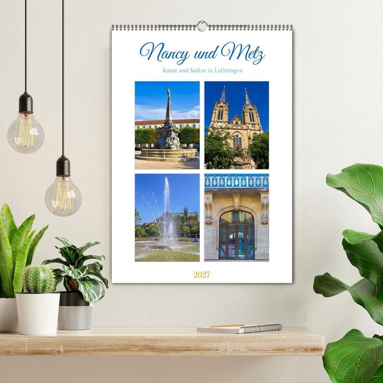 Produktbild: Nancy und Metz &ndash; Kunst und Kultur in Lothringen (Wandkalender 2027 DIN A2 hoch), CALVENDO Monatskalender