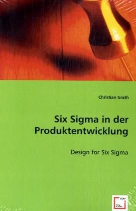 Produktbild: Grath, C: Six Sigma in der Produktentwicklung