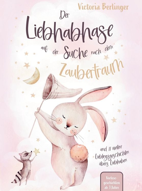 Produktbild: Vorlesegeschichten ab 3 Jahre - Der Liebhabhase auf der Suche nach dem Zaubertraum!