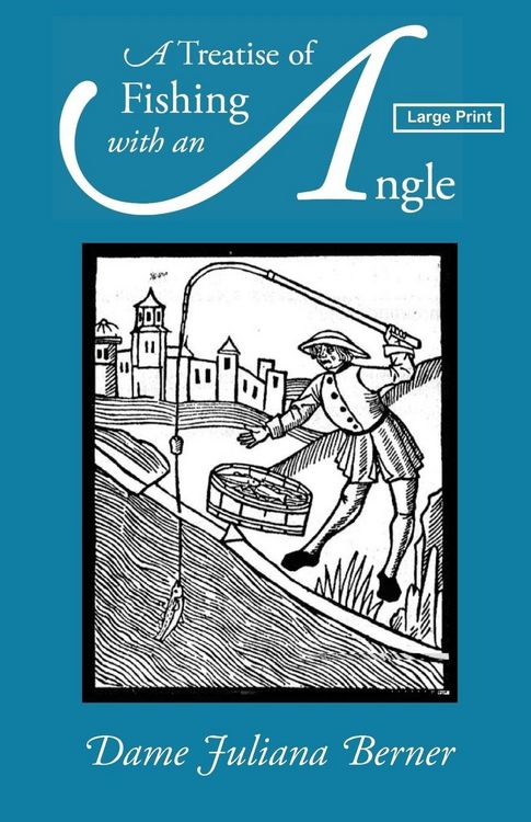 Produktbild: A Treatise of Fishing with an Angle, Large-Print Edition
