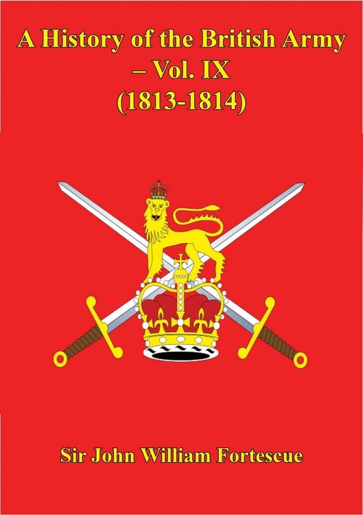 Produktbild: History Of The British Army - Vol. IX - (1813-1814)