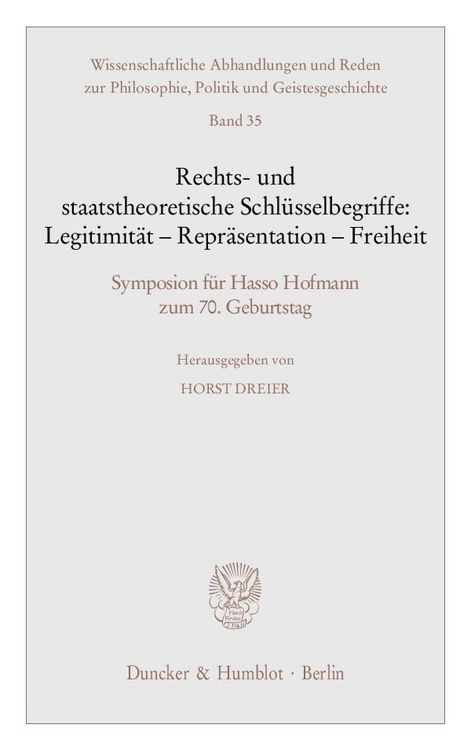 Produktbild: Rechts- und staatstheoretische Schl&uuml;sselbegriffe: Legitimit&auml;t - Repr&auml;sentation - Freiheit.