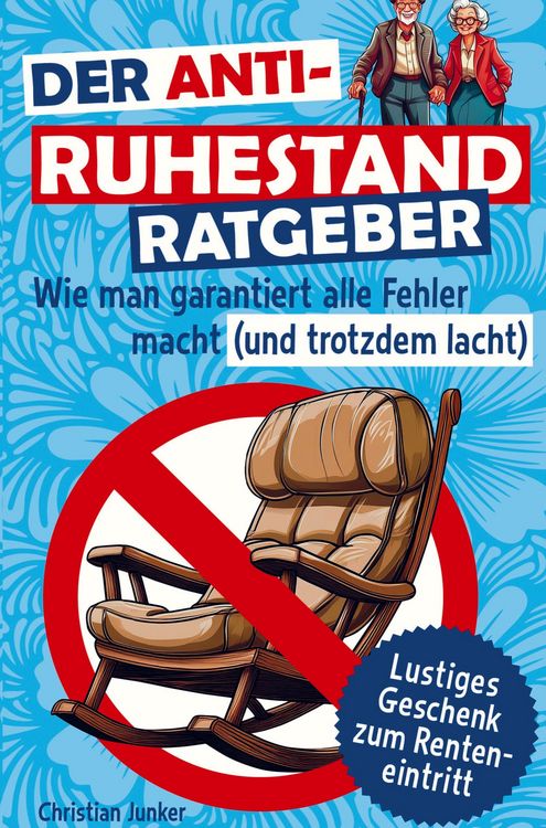 Produktbild: Der Anti-Ruhestand-Ratgeber