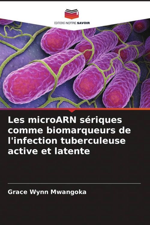 Produktbild: Les microARN s&eacute;riques comme biomarqueurs de l'infection tuberculeuse active et latente