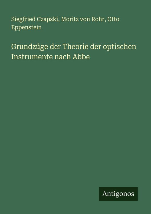 Produktbild: Grundz&uuml;ge der Theorie der optischen Instrumente nach Abbe