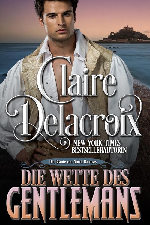 Produktbild: Die Wette des Gentlemans (Die Br&auml;ute von North Barrows, #1)