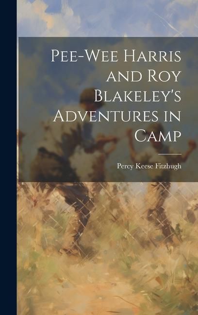 Produktbild: Pee-Wee Harris and Roy Blakeley's Adventures in Camp