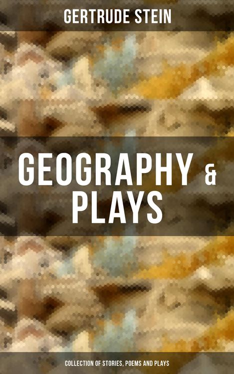 Produktbild: GEOGRAPHY & PLAYS (Collection of Stories, Poems and Plays)
