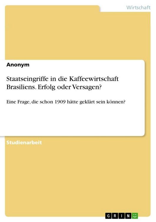 Produktbild: Staatseingriffe in die Kaffeewirtschaft Brasiliens. Erfolg oder Versagen?