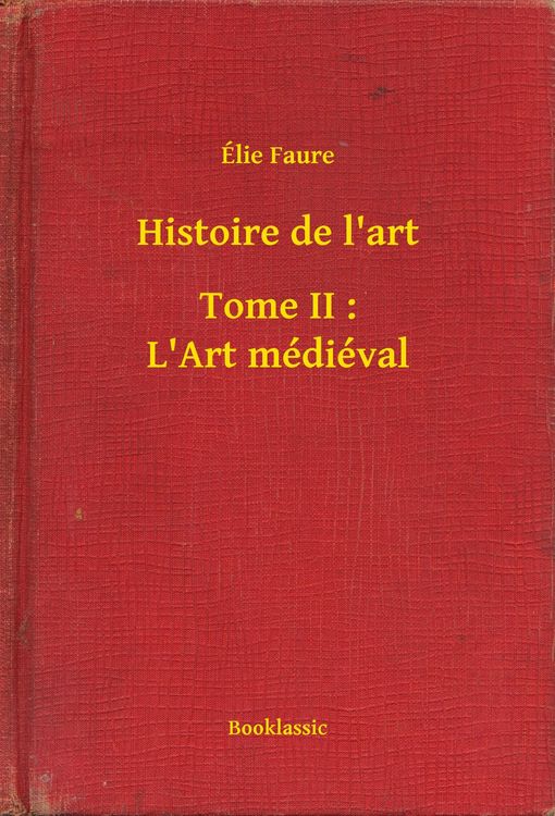 Produktbild: Histoire de l'art - Tome II : L'Art m&eacute;di&eacute;val
