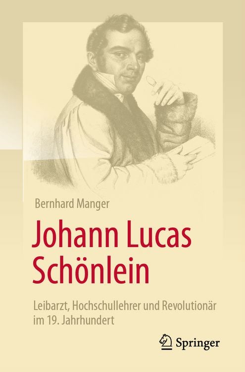 Produktbild: Johann Lucas Sch&ouml;nlein - Leibarzt, Hochschullehrer und Revolution&auml;r im 19. Jahrhundert