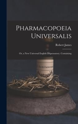 Produktbild: Pharmacopoeia Universalis: Or, a New Universal English Dispensatory. Containing