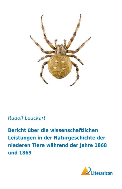 Produktbild: Bericht &uuml;ber die wissenschaftlichen Leistungen in der Naturgeschichte der niederen Tiere w&auml;hrend der Jahre 1868 und 1869