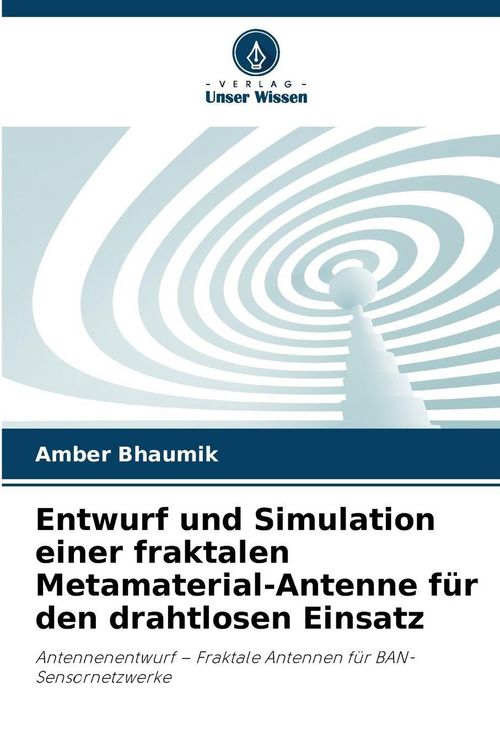 Produktbild: Entwurf und Simulation einer fraktalen Metamaterial-Antenne f&uuml;r den drahtlosen Einsatz