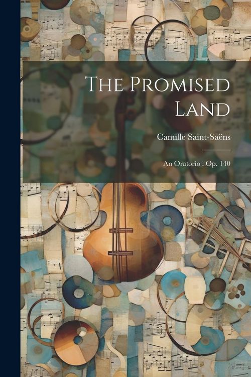 Produktbild: The Promised Land: An Oratorio: Op. 140