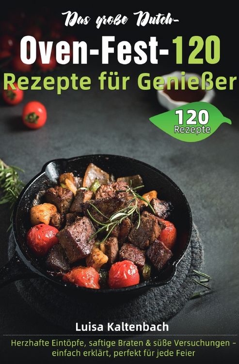 Produktbild: Das gro&szlig;e Dutch-Oven-Fest &ndash; 120 Rezepte f&uuml;r Genie&szlig;er