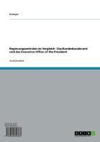 Produktbild: Regierungszentralen im Vergleich - Das Bundeskanzleramt und das Executive Office of the President