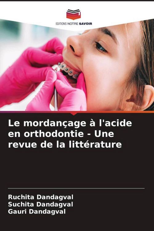 Produktbild: Le mordan&ccedil;age &agrave; l'acide en orthodontie - Une revue de la litt&eacute;rature