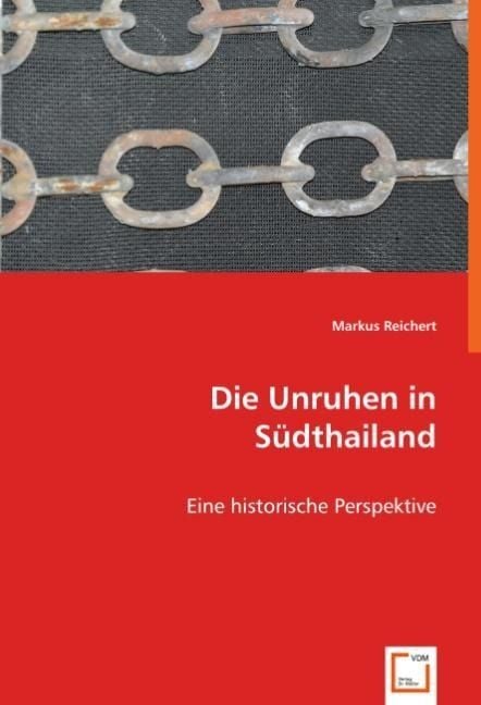 Produktbild: Reichert, M: Die Unruhen in S&uuml;dthailand