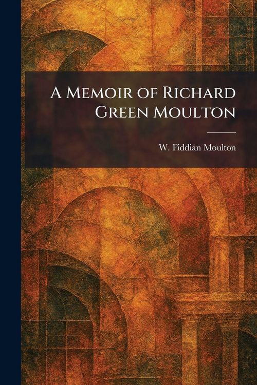 Produktbild: A Memoir of Richard Green Moulton