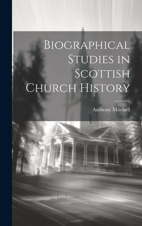 Produktbild: Biographical Studies in Scottish Church History