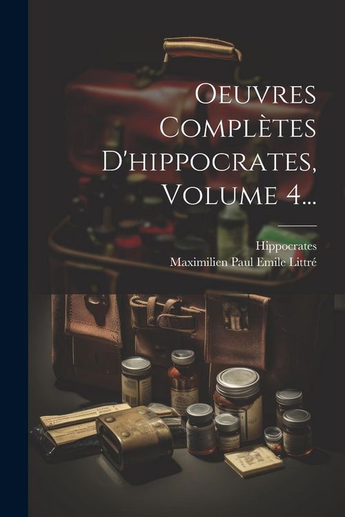 Produktbild: Oeuvres Compl&egrave;tes D'hippocrates, Volume 4...
