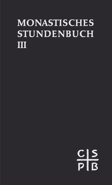Produktbild: Die Feier des Stundengebetes. Monastisches Stundenbuch. F&uuml;r die Benediktiner... / Die Feier des Stundengebetes. Monastisches Stundenbuch. F&uuml;r die Benediktiner.... Band 3, Im Jahreskreis