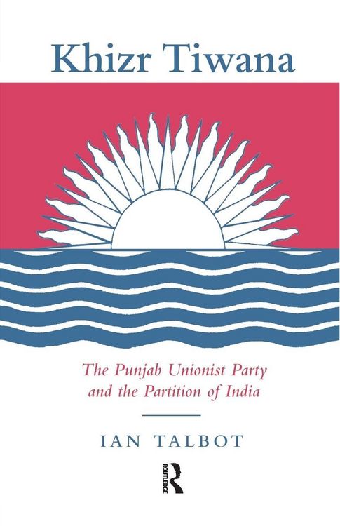 Produktbild: Khizr Tiwana, the Punjab Unionist Party and the Partition of India