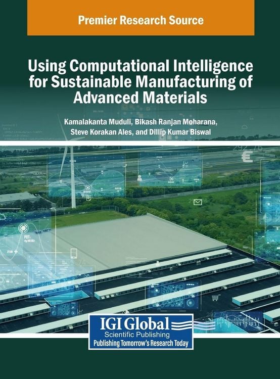 Produktbild: Using Computational Intelligence for Sustainable Manufacturing of Advanced Materials