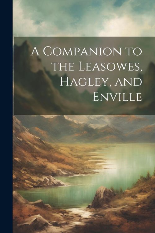 Produktbild: A Companion to the Leasowes, Hagley, and Enville