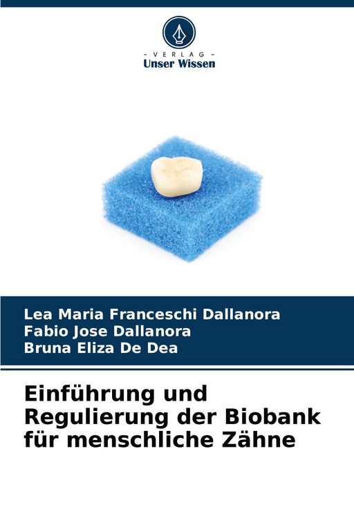Produktbild: Einf&uuml;hrung und Regulierung der Biobank f&uuml;r menschliche Z&auml;hne