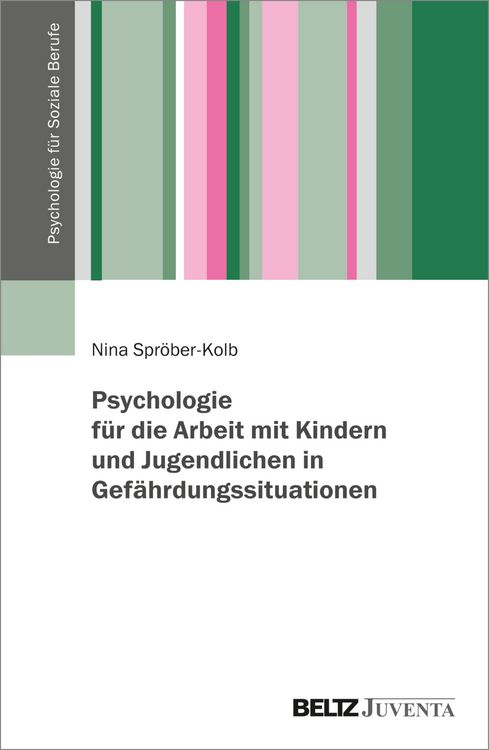 Produktbild: Psychologie f&uuml;r die Arbeit mit Kindern und Jugendlichen in Gef&auml;hrdungssituationen