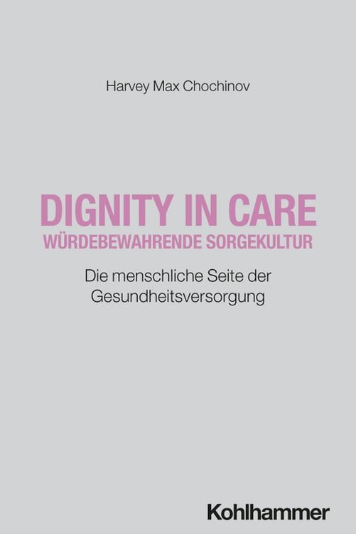 Produktbild: Dignity in Care - W&uuml;rdebewahrende Sorgekultur