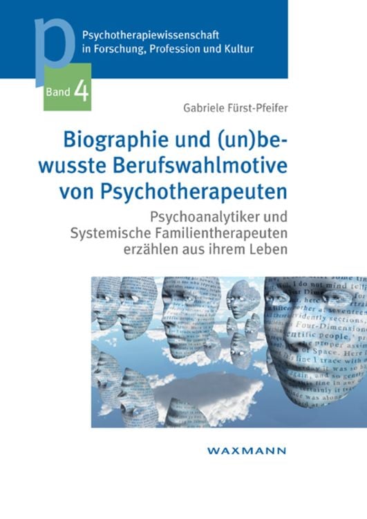 Bild vom Artikel Biographie und (un)bewusste Berufswahlmotive von Psychotherapeuten vom Autor Gabriele Fürst-Pfeifer
